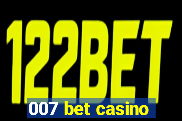 007 bet casino